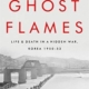 Ghost Flames by Charles J. Hanley