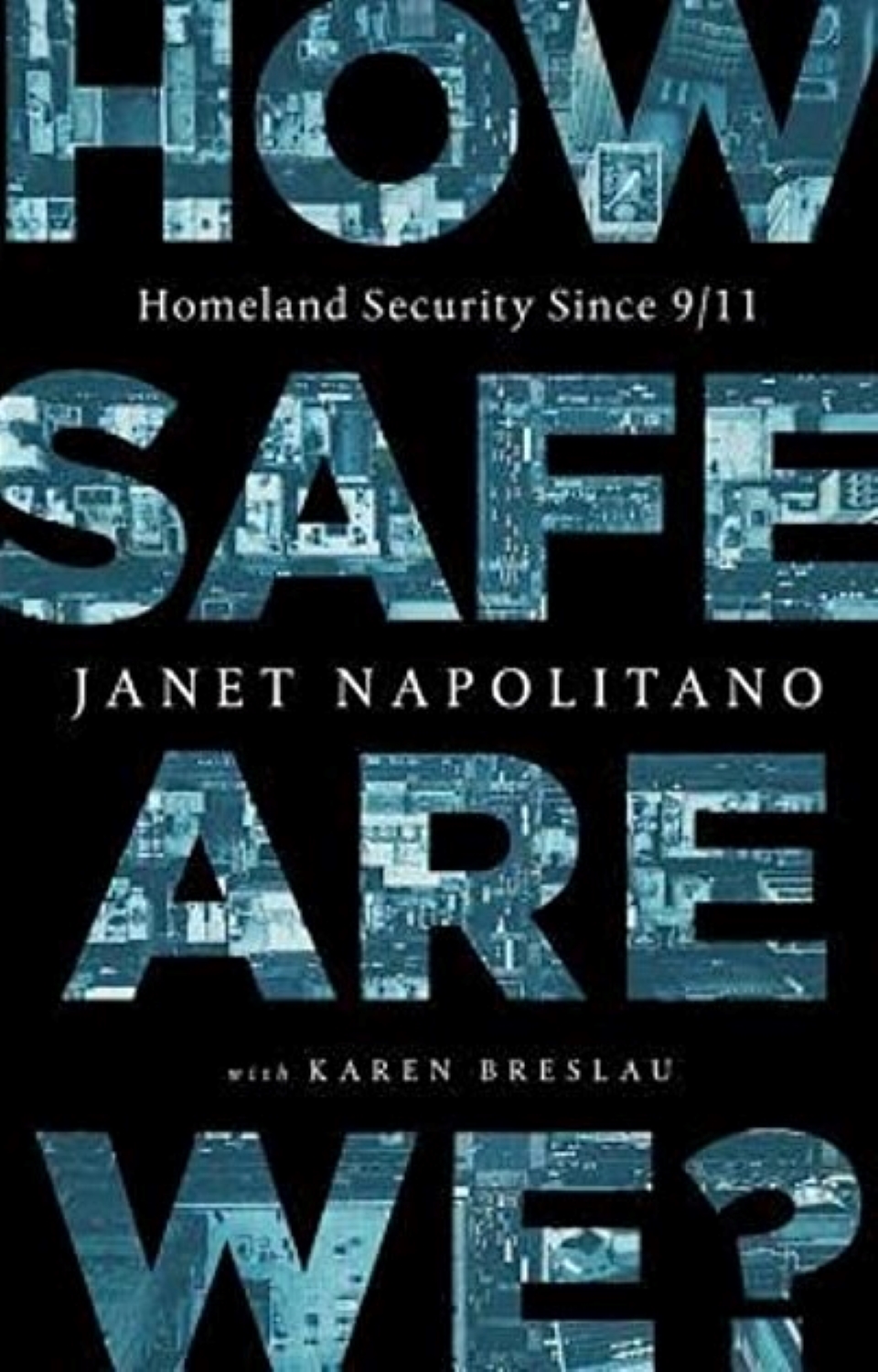 ow Safe Are We by Janet Napolitano