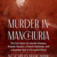 Murder in Manchuria by Scott Seligman