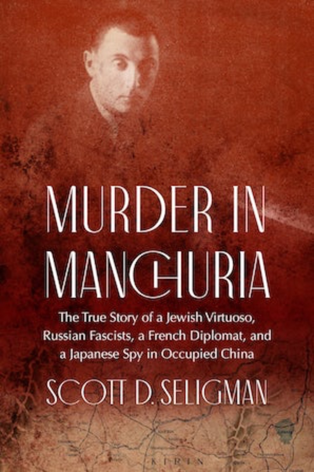 Murder in Manchuria by Scott Seligman