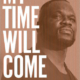 My Time Will Come: A Memoir of Crime, Punishment, Hope and Redemption