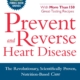 Prevent and Reverse Heart Disease by Dr. Caldwell Esselstyn