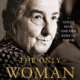 The Only Woman in the Room: Golda Meir and Her Path to Power by Pnina Lahav