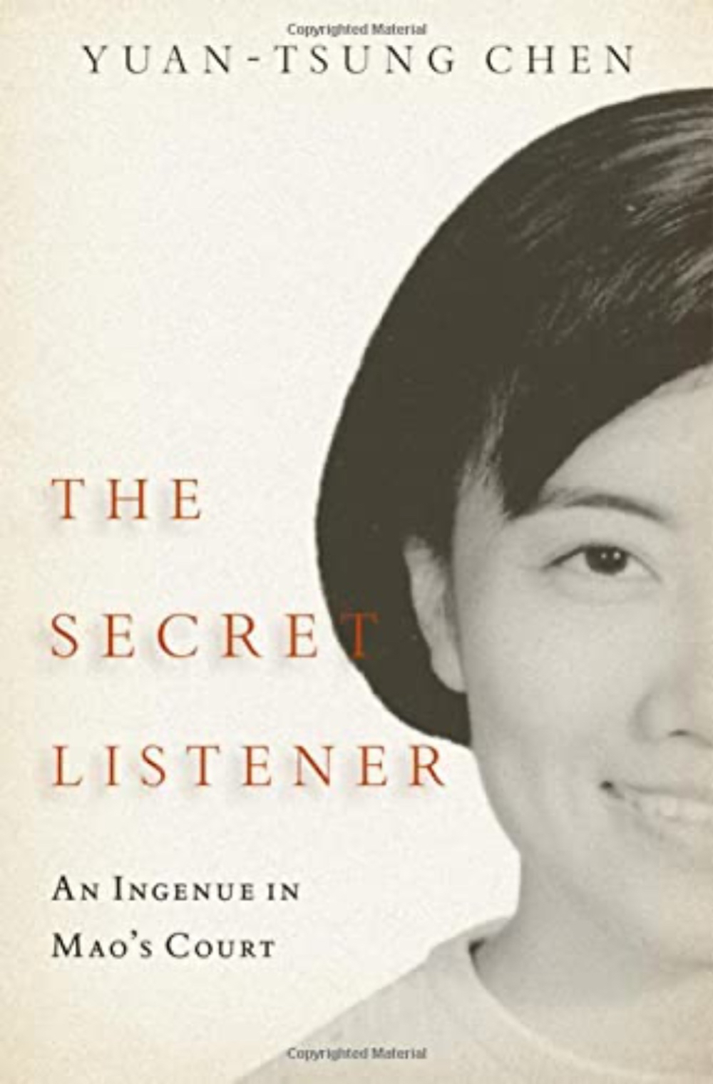 The Secret Listener: An Ingenue in Mao's Court by Yuan-tsung Chen