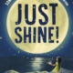 Just Shine by Sonia Sotomayor