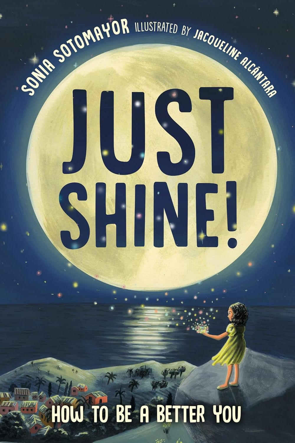 Just Shine by Sonia Sotomayor