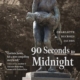 90 Seconds to Midnight by Charlotte DeCroes Jacobs