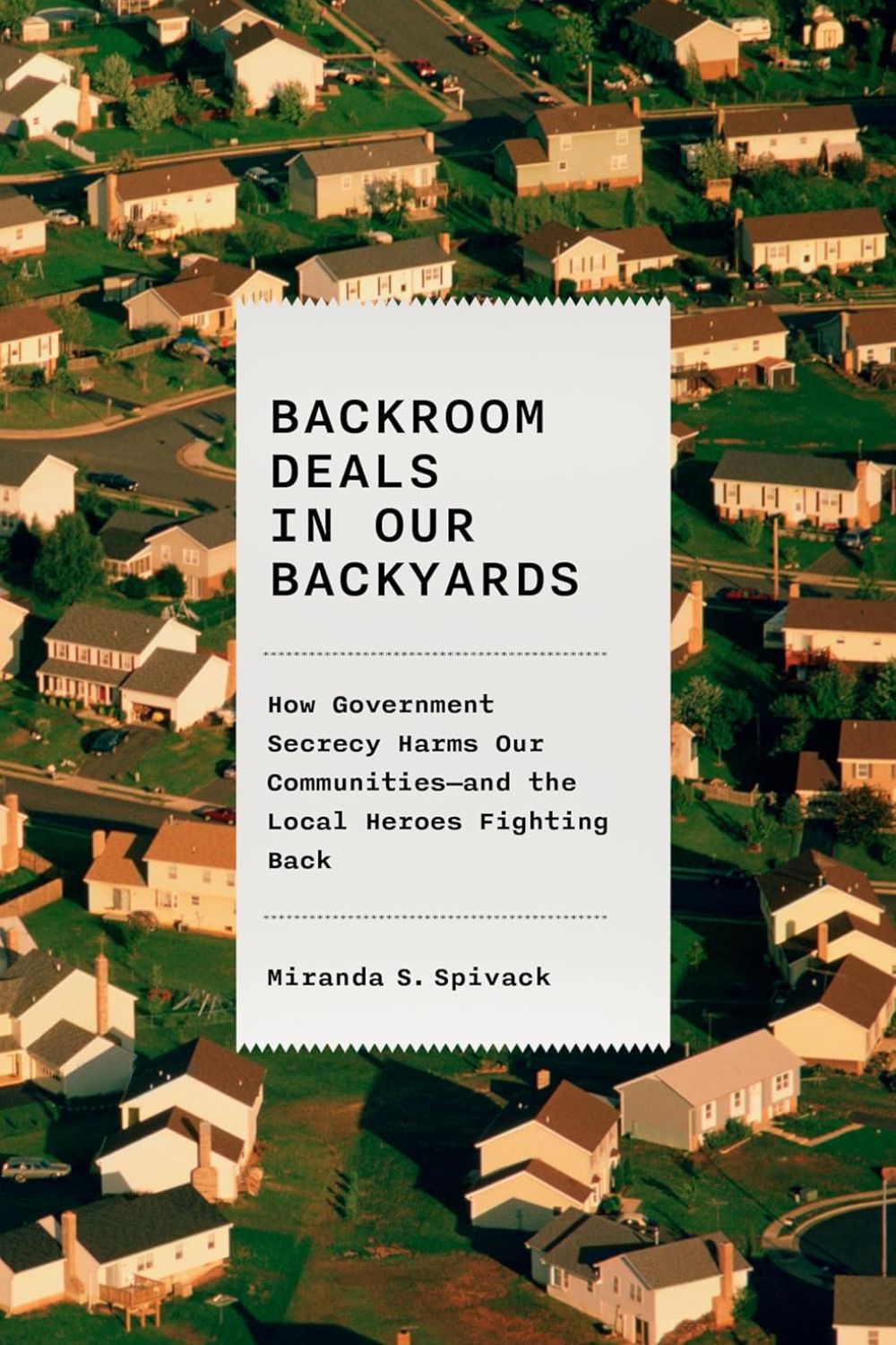 Backroom Deals in our backyard by Miranda Spivack