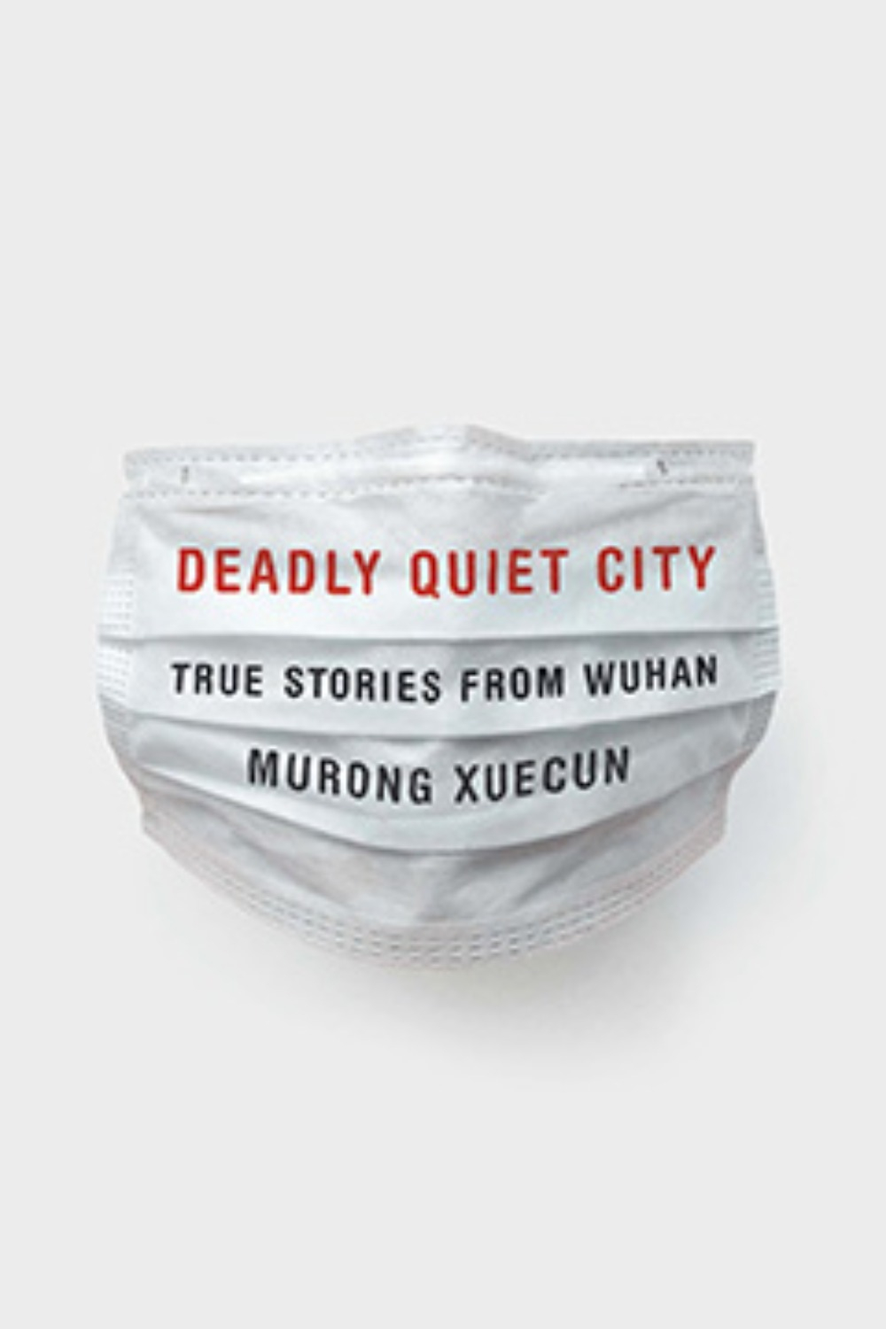 Deadly Quiet City by Murong Xuecun