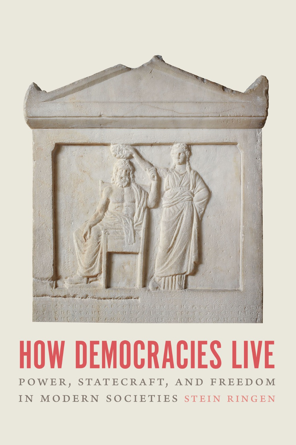 How Democracies Live by Stein Ringen