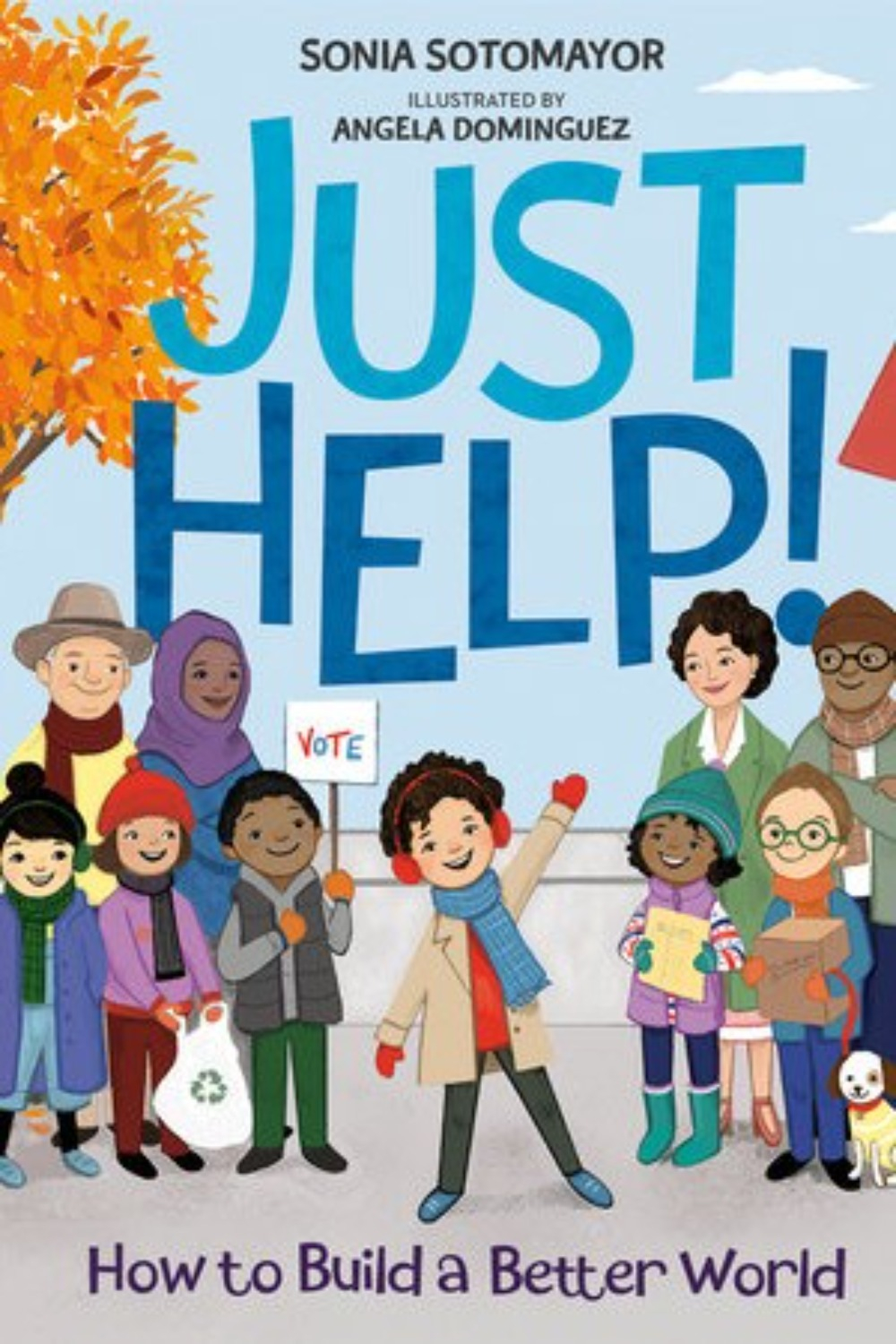 Just Help! By Sonia Sotomayor