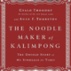 The Noodle Maker of Kalimpong by Gyalo Thondup and Anne Thurston