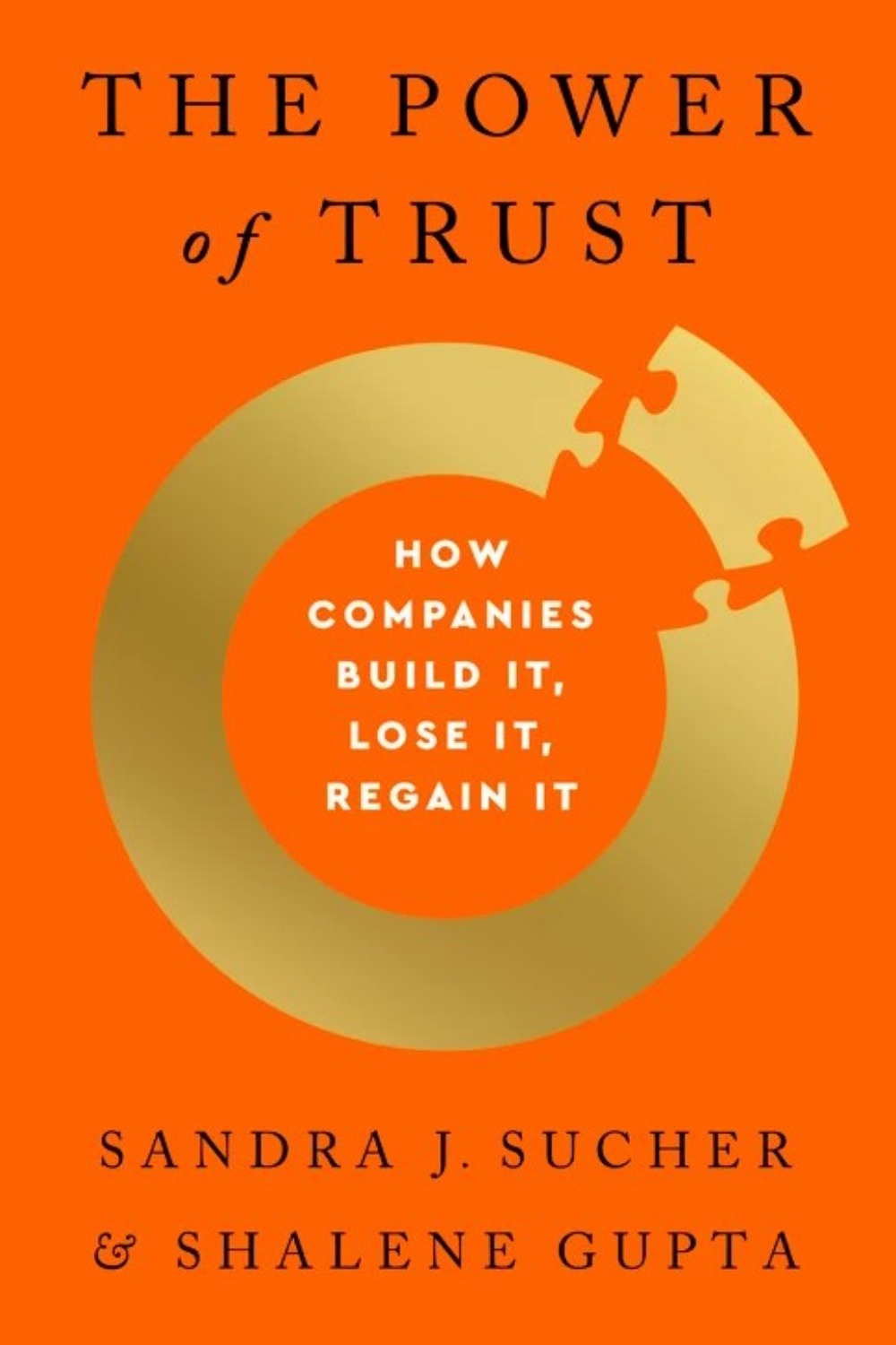 The Power of Trust by Sandra Sucher and Shalene Gupta