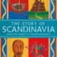 The Story of Scandinavia by Stein Ringen