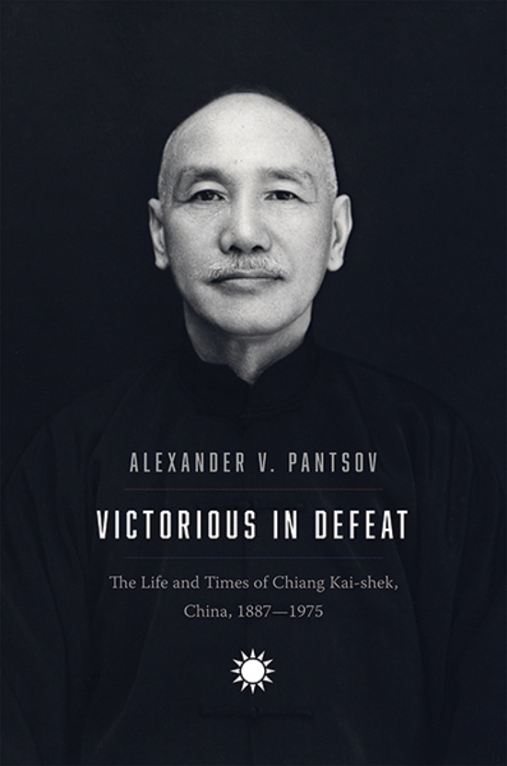 Victorious in Defeat by Alexander V. Pantsov and Steven I. Levine